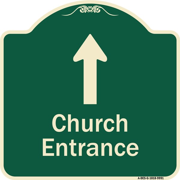 Designer Series-Church Entrance Ahead W/ Up Arrow Green Heavy-Gauge Aluminum, 18" x 18", G-1818-9991